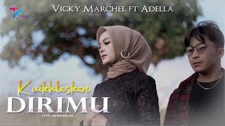 Vicky Marchel feat Adella - Ku Ikhlaskan Dirimu (Official Music Video)