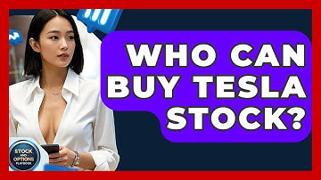 Who Can Buy Tesla Stock? | Stock and Options Playbook