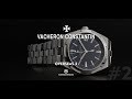 The Vacheron Constantin Overseas – Part 2, The Creation of the Current Collection