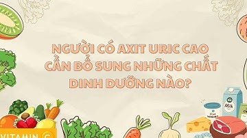 Người có axit uric cao cần bổ sung những chất dinh dưỡng nào?| Báo Lao Động