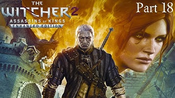 Witcher 2 Enhanced Edition HD Gameplay Walkthrough: Part 18 - Hung Over