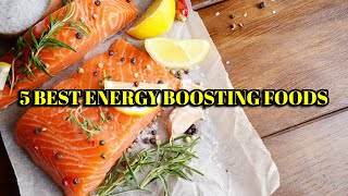 Top 5 Energy Boosting Foods!