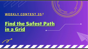 Find the Safest Path in a Grid | weekly-contest-357