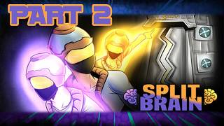 Split Brain / Part 2