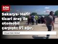 Sakarya- Hafif ticari araç ile otomobil çarpıştı; 5’i ağır, 8 yaralı