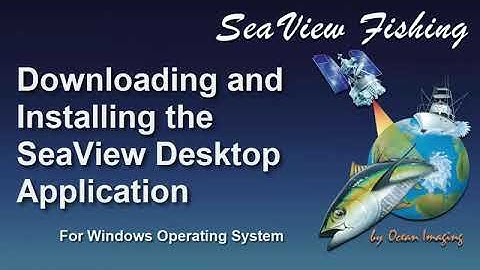 SeaView Desktop - Download and install the SeaView desktop application - for Windows.