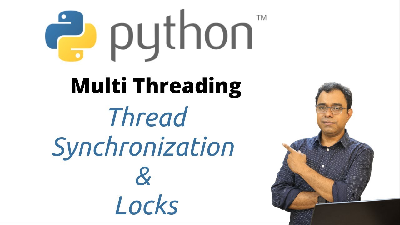 Multithreading in Python | Thread synchronisation and Locking - YouTube Multithreading In Python | Thread Synchronisation And Locking - Youtube