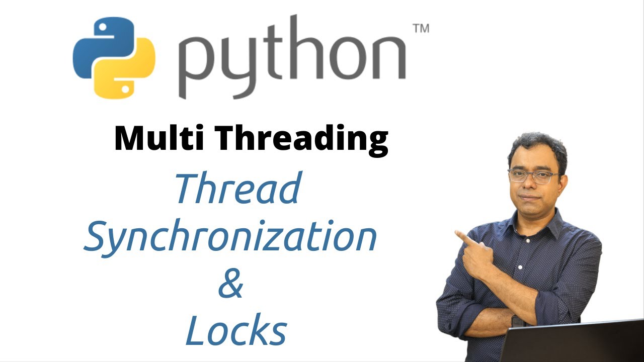 Multithreading In Python | Thread Synchronisation And Locking