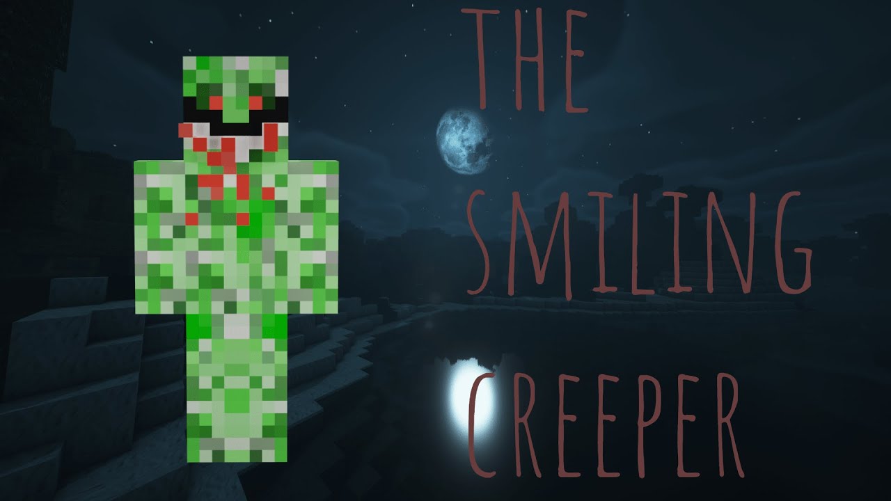 Minecraft Creepypasta  SMILING CREEPER 