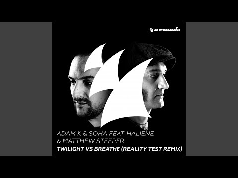 Twilight vs Breathe feat HALIENE & Matthew Steeper (Reality Test Remix)