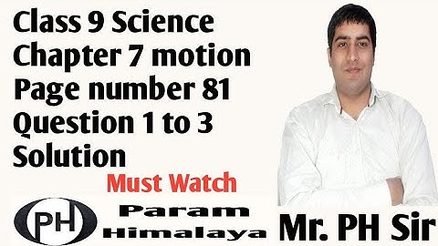 Class 9 Science Chapter 7 motion Page number 81 Question 1 to 3 Solution - Must Watch
