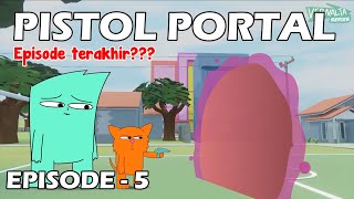 Vernalta the series episode 5 - Pistol Portal (EPISODE TERAKHIR????)