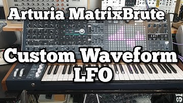 4 Minutes Demo of the Arturia Matrixbrute Custom Waveform Lfo.