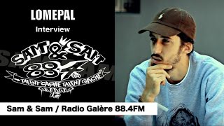 LOMEPAL - INTERVIEW SAM & SAM / RADIO GALÈRE 88.4FM