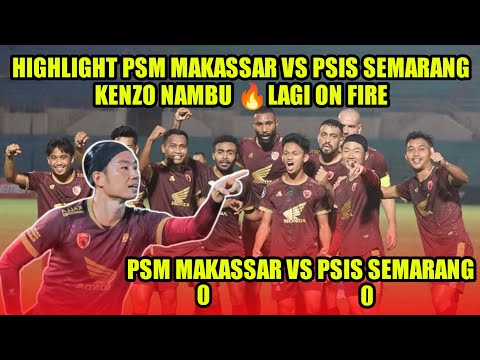 PEMBUKTIAN || HIGHLIGHT PSM MAKASSAR VS PSIS SEMARANG BRI LIGA 1 PEKAN KE 16