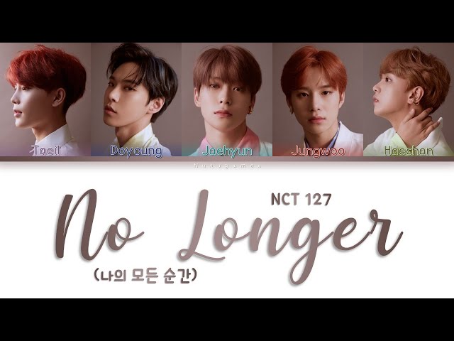 NCT 127 - No Longer (나의 모든 순간) Lyrics [Color Coded Eng/Rom/Han] class=