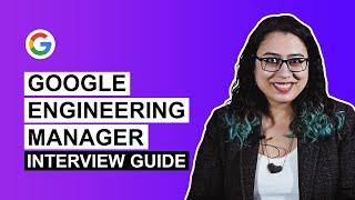 Guide to Google Engineering Manager (Google EM) Interview: Rounds, Interview Questions and Tips
