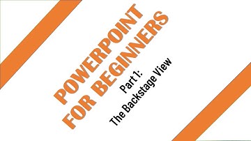 PowerPoint for Beginners Part 1: The Backstage View
