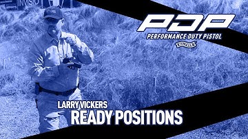 It’s Your Duty to be Ready: Larry Vickers on Ready Positions