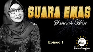 SUARA EMAS RADIO KLASIK - SANISAH HURI | Episod 1