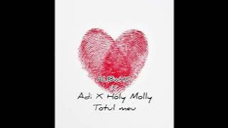 Albwho X Adi X Holy Molly - Totul Meu (Remix)