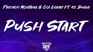 French Montana &amp; Coi Leray ft. 42 Dugg - Push Start  (Lyrics) &quot;push start whip no switch on it&quot;