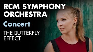 RCM Symphony Orchestra: The Butterfly Effect