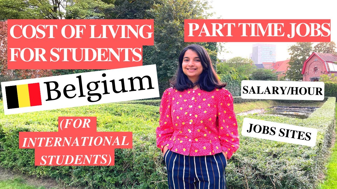 Cost of Living in BELGIUM + Part Time Jobs for INTERNATIONAL Students