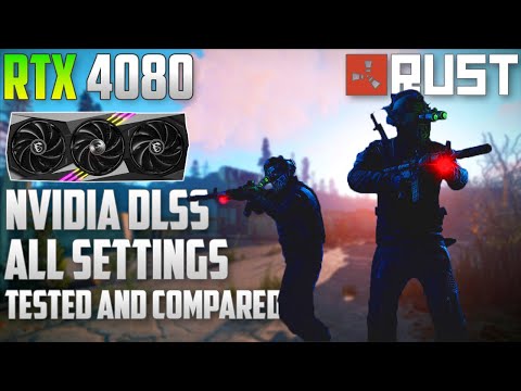 Rust DLSS All Settings Tested and Compared! - RTX 4080