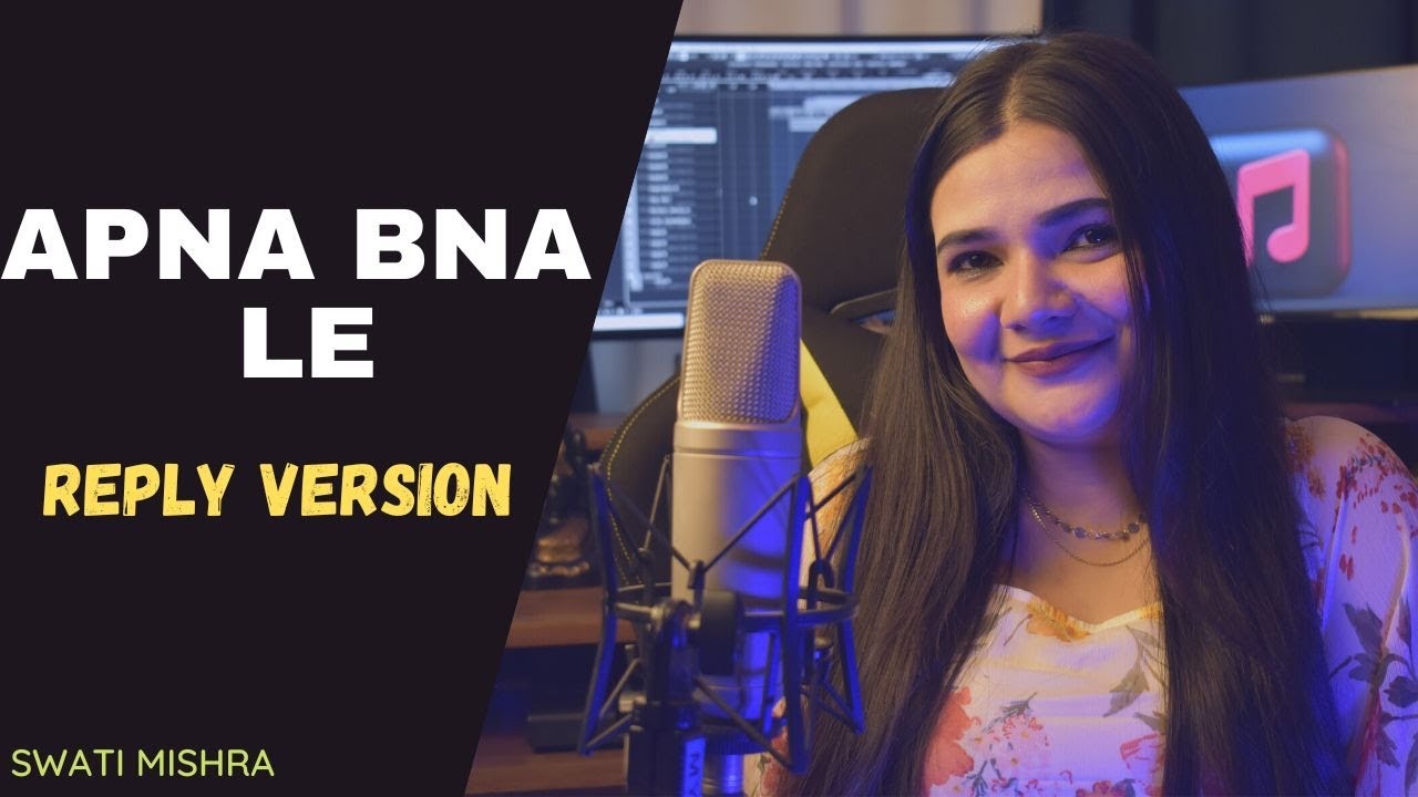 Reply to Apna Bana Le (Bhediya) || lyrics - Swati Mishra