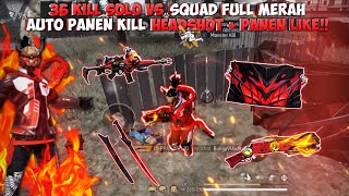 36 KILL SOLO VS SQUAD FULL MERAH!! PAKE SET INI AUTO PANEN HEADSHOT + PANEN LIKE BANYAK!!