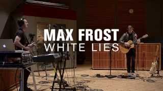 Max Frost - White Lies (Live on 89.3 The Current) chords