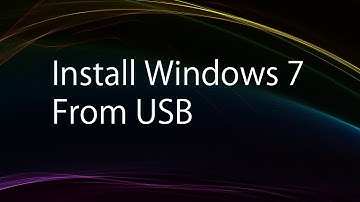 Windows 7 - Install From USB