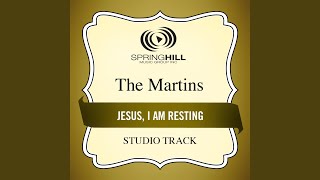 Video thumbnail of "The Martins - Jesus, I Am Resting"