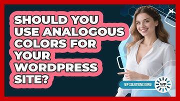 Should You Use Analogous Colors For Your WordPress Site? - WP Solutions Guru