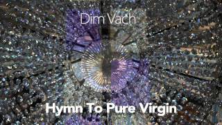 Dim Vach - Hymn To Pure Virgin
