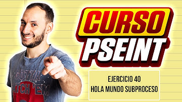 HOLA MUNDO con un SUBPROCESO | EJERCICIO 40 | CURSO PSEINT desde CERO #66