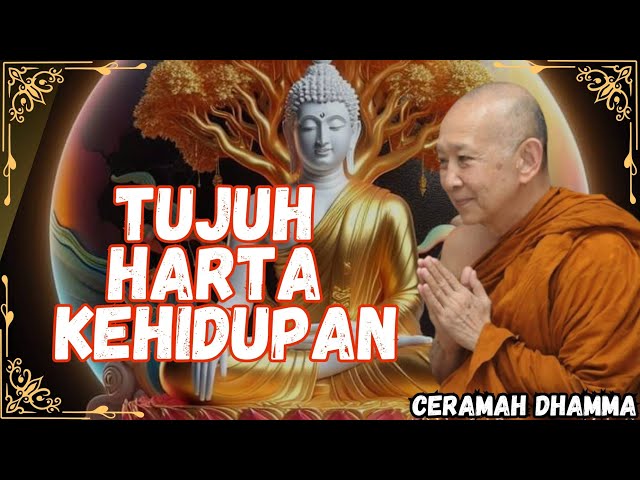 Tujuh Harta (Ceramah dhamma Bhante Pannavaro Mahathera #dhamma #ajaranbuddha #abhijato #motivasi class=