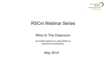 RSCni May Webinar 2014 - Wikis in the Classroom