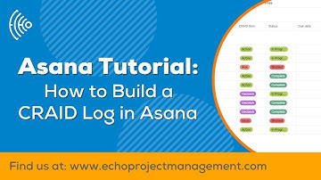 How to Build a CRAID Log in Asana