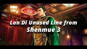 Shenmue Dojo Presents: Shenmue 3 Lan Di Unused Line