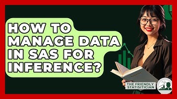 How To Manage Data In SAS For Inference? - The Friendly Statistician