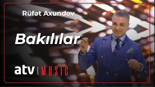 Rüfət Axundov - Bakılılar