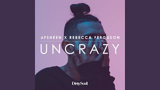 Uncrazy (feat. Rebecca Ferguson)