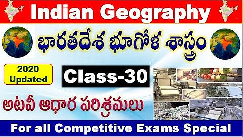 Indian geography class 30 with forest based industries data for all aspirants by SRINIVASMech