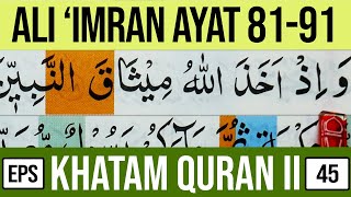 KHATAM QURAN II SURAH ALI 'IMRAN AYAT 81-91 TARTIL  BELAJAR MENGAJI EP-45