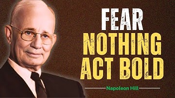 Learn to Act As If You Fear Nothing | Napoleon Hill Motivation