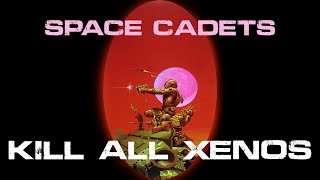 Space Cadets - Kill All Xenos (Lyric Music Video) ORIGINAL chords