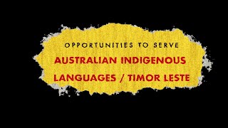 Opportunities to serve - Australian Indigenous Languages &  Timor Leste