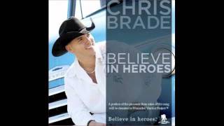 Chris Brade - Believe In Heroes